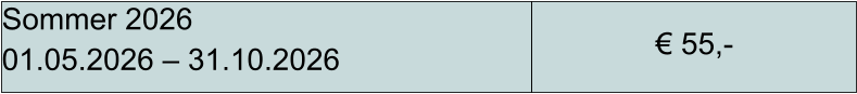 Sommer 2026 01.05.2026 – 31.10.2026                                                       € 55,-